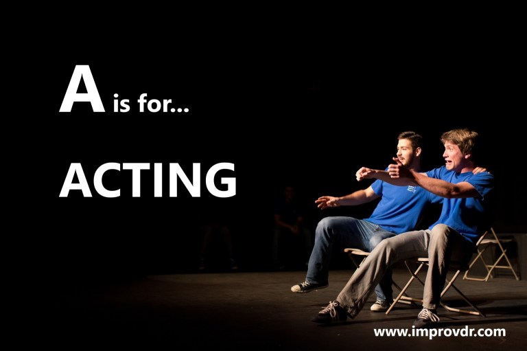 “A” is for “Acting” – ImprovDr.com